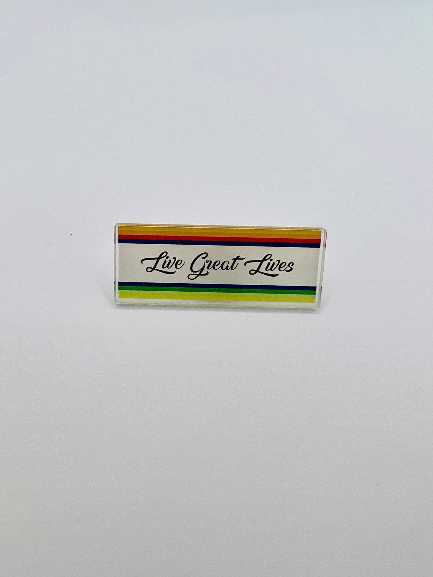 Live Great Lives Pin